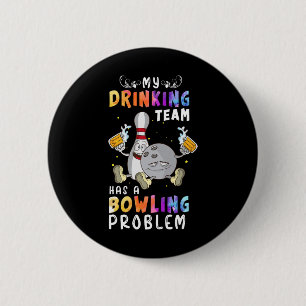 Badge Rond 5 Cm Drôle Bowling Dit Que Mon Équipe De Boissons A Un