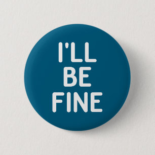 Badge Rond 5 Cm Drôle, ça ira, blague sarcasme Famille 