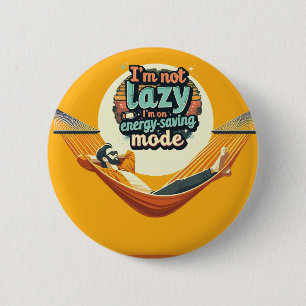 Badge Rond 5 Cm Drôle cadeau pour Lazy People Design