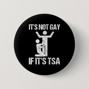 Badge Rond 5 Cm Drôle Ce N'est Pas Gay Si C'est Drôle Sécurité Tsa