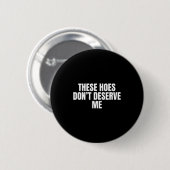Badge Rond 5 Cm Drôle Ces Mignons Ss Mignons Sss Ne Méritent Pas M (Devant & derrière)