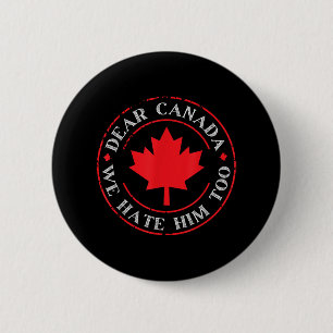 Badge Rond 5 Cm Drôle Cher Canada Nous Le Détestons Aussi