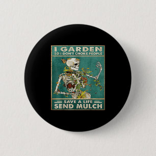 Badge Rond 5 Cm Drôle Citation de crâne de carte I Garden Je n'éto