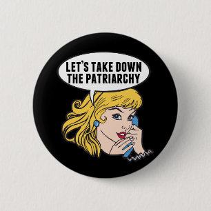 Badge Rond 5 Cm Drôle Cool féministe Pop Art Anti Patriarchy Citat