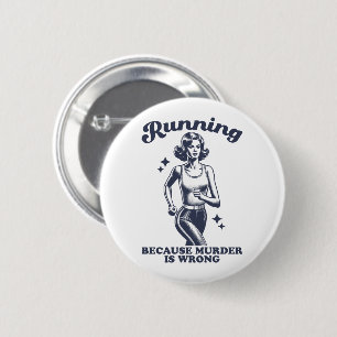 Badge Rond 5 Cm Drôle de course parce que le meurtre est faux rétr