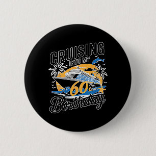 Badge Rond 5 Cm Drôle de Croisière Pour Mes 60 Ans en Méditerranée