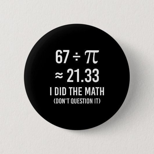 Badge Rond 5 Cm Drôle de maths de jour de meme 67 (Devant)