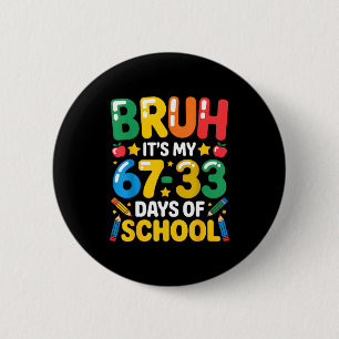 Badge Rond 5 Cm Drôle de mec c'est mes 67 33 jours d'école maths s