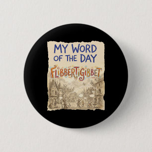 Badge Rond 5 Cm Drôle de mot d'antan Art gribouillé Flibbertigibbe