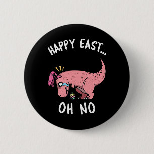 Badge Rond 5 Cm Drôle de Pâques Joyeux... Oh Non Trex Dinosaure Ro