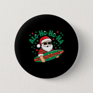 Badge Rond 5 Cm Drôle de Père Noël hawaïen Alo-ho-ho-ha surfant No