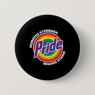 Badge Rond 5 Cm Drôle de Pride Anti-trump Enlève Taches Orange Ten