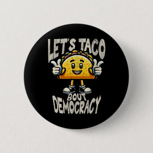 Badge Rond 5 Cm Drôle de Taco sur l'activiste libéral de la démocr