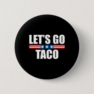Badge Rond 5 Cm Drôle de Taco Trump se dégonfle toujours - 4 juill