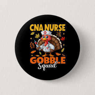 Badge Rond 5 Cm Drôle de Thanksgiving Cna Infirmière Gobble Squad