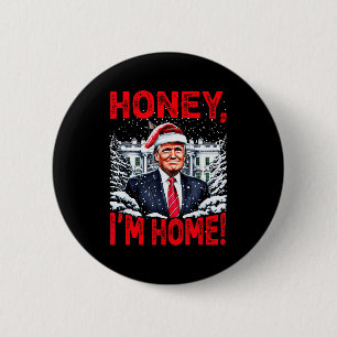 Badge Rond 5 Cm Drôle de Trump Xmas Chérie Je Suis à la Maison Don