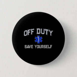 Badge Rond 5 Cm Drôle d'EMT hors service EMS Sauve-toi dispatcher