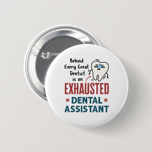 Badge Rond 5 Cm Drôle Dental Assistant Exhausted Devis (Devant & derrière)