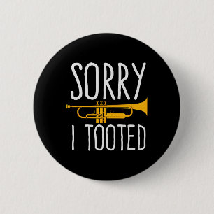 Badge Rond 5 Cm Drôle Désolé d'avoir pris Trumpet Band