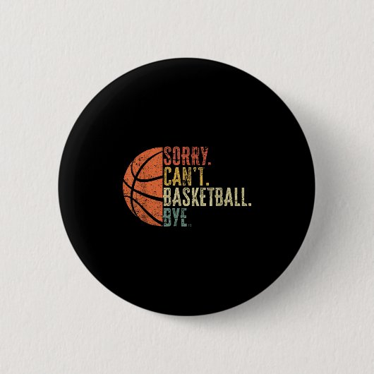 Badge Rond 5 Cm Drôle Désolé ne peut pas basketball Bye Lover Bask (Devant)