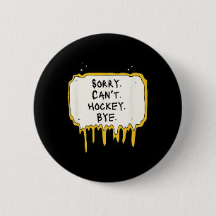 Badge Rond 5 Cm Drôle Désolé Ne Peut Pas Hockey Au Revoir Hockey J