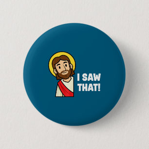 Badge Rond 5 Cm Drôle d'humour chrétien disant Jésus j'ai vu ça 