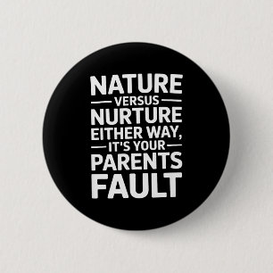 Badge Rond 5 Cm Drôle dicton sarcastique cest la faute de vos pare