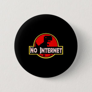 Badge Rond 5 Cm Drôle Dinosaure Nerdy Pas d'Internet Informatique