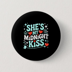 Badge Rond 5 Cm Drôle Elle est mon baiser de minuit Saint-Valentin