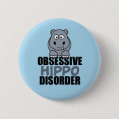 Badge Rond 5 Cm Drôle et obsessionnel hippo trouble (Devant)