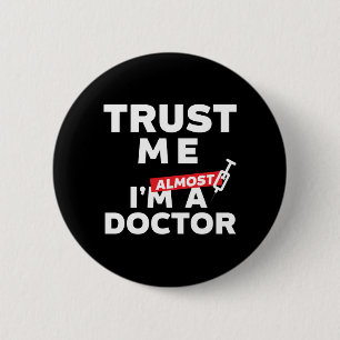 Badge Rond 5 Cm Drôle Faites-moi confiance étudiant Médicale Je su