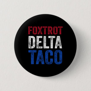 Badge Rond 5 Cm Drôle Foxtrot Delta Taco8