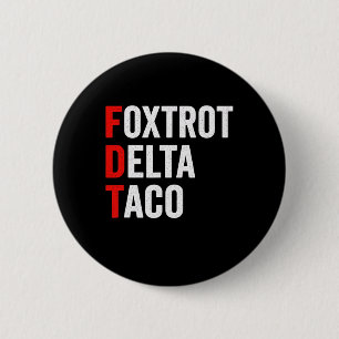 Badge Rond 5 Cm Drôle Foxtrot Delta Taco Trump toujours poulets de