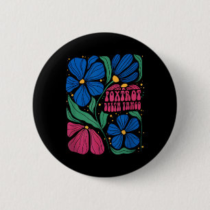 Badge Rond 5 Cm Drôle Foxtrots Deltas Tangos Flower Boho