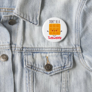 Badge Rond 5 Cm Drôle gaufre Ne sois pas un gaufre