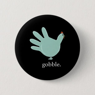 Badge Rond 5 Cm Drôle Gobble Turquie Glove Médicale Nures Thanksgi