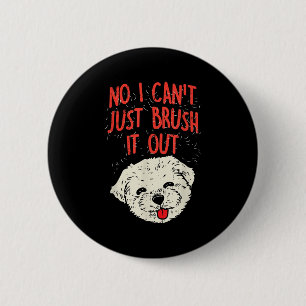 Badge Rond 5 Cm Drôle Groomer Chien Maltais Cheveux Non Je Ne Peux