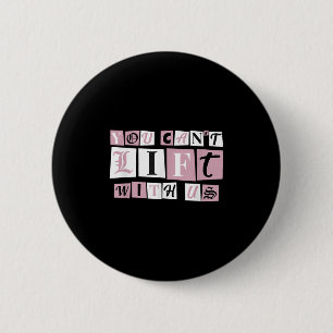 Badge Rond 5 Cm Drôle Gym Poids Lifting Vous ne pouvez pas Lift av