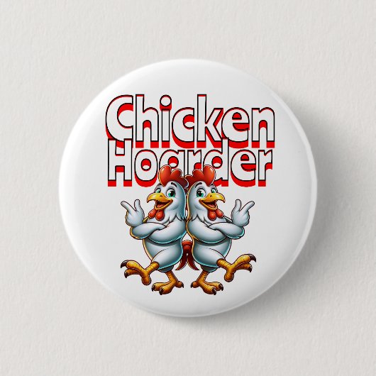 Badge Rond 5 Cm Drôle Hoarder au poulet (Devant)