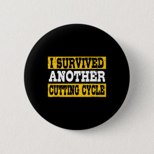 Badge Rond 5 Cm Drôle J'Ai Survécu À Un Autre Cycle De Coupe Physi