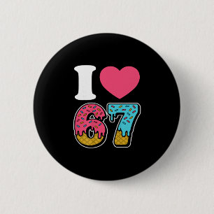 Badge Rond 5 Cm Drôle J'aime 67 J'aime 67 Mème J'aime Six Sept G