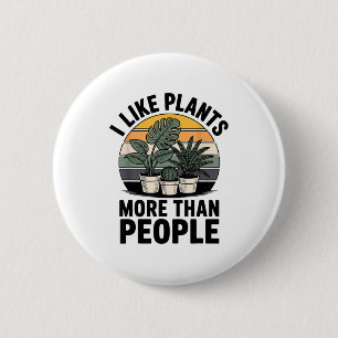 Badge Rond 5 Cm Drôle, j'aime les plantes plus que les gens Design