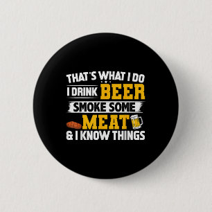 Badge Rond 5 Cm Drôle Je Bois De La Bière Fumer De La Viande Et Je