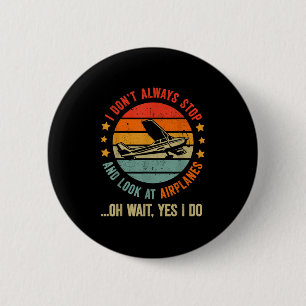 Badge Rond 5 Cm Drôle Je Ne M'Arrête Pas Toujours Et Je Regarde Le