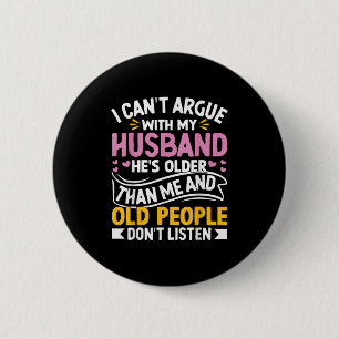 Badge Rond 5 Cm Drôle, je ne peux pas me disputer avec mon mari, l
