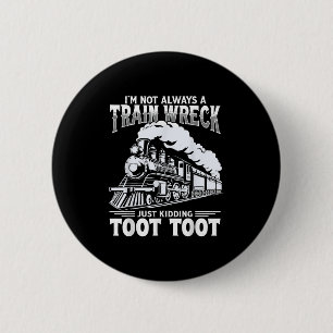 Badge Rond 5 Cm Drôle Je Ne Suis Pas Toujours Une Épave De Train, 