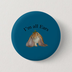 Badge Rond 5 Cm Drôle je suis tout oreilles lapin blague écoute la