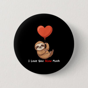 Badge Rond 5 Cm Drôle Je T'aime Lent Beaucoup Mignon Paresseux Sai