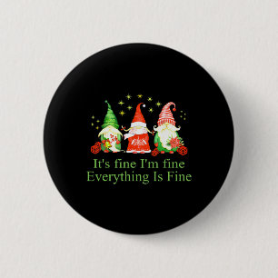 Badge Rond 5 Cm Drôle je vais bien tout va bien Gnome Noël