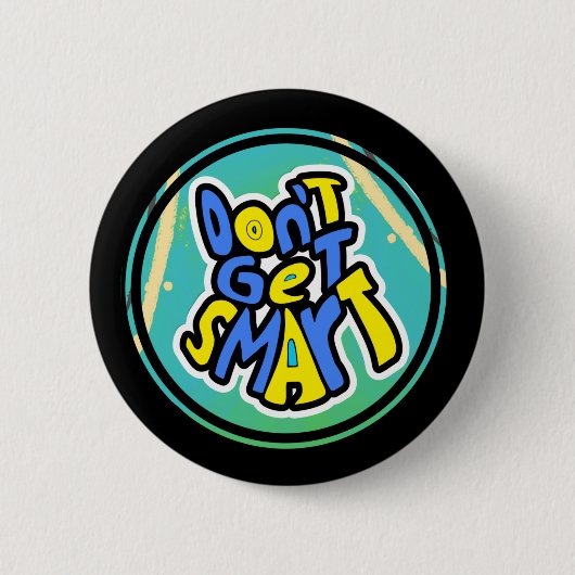 Badge Rond 5 Cm Drôle maman dit ne pas devenir intelligent (Devant)